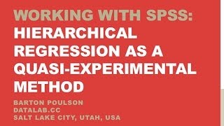 Working with SPSS Hierarchical Regression as a QuasiExperimental Method [upl. by Ellehsem511]