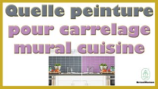 Quelle peinture pour carrelage mural cuisine [upl. by Obla]