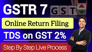 GSTR 7 Return Filing online  gstr 7 return kaise file kare  TDS on GST return kaise file kare [upl. by Brawner171]