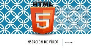 Curso HTML 5 Inserción de Vídeos I Vídeo 17 [upl. by Kandy841]