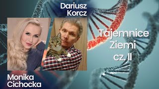 131 Tajemnice Ziemi cz II DNA Władza nad Światem Ziemia  Monika Cichocka Dariusz Korcz [upl. by Rizika811]