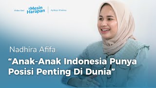 Nadhira Afifa Dengan Tekad amp Pendidikan Tidak Ada Mimpi Yang Terlalu Tinggi  MesinHarapan [upl. by Bronk]