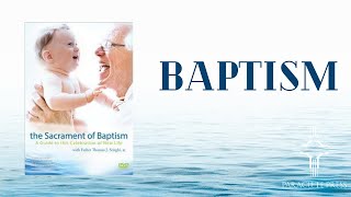 The Sacrament of Baptism [upl. by Nalek]