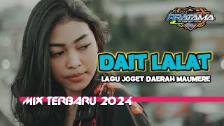 Dait Lalat  Lagu Daerah Maumere Terbaru 2024 Mix [upl. by Nednerb]