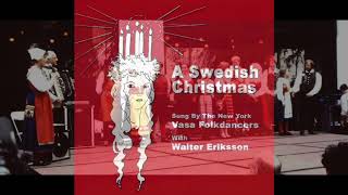 A Swedish Christmas with the Vasa Folkdancers and Walter Eriksson  Sankta Lucia [upl. by Calvo]