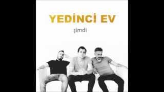 Yedinci Ev  Şimdi  2013 [upl. by Preston]