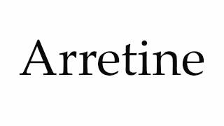 How to Pronounce Arretine [upl. by Eadwina]