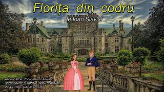 FLORITA DIN CODRU DE IOAN SLAVICI [upl. by Halverson]