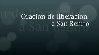 ORACION DE LIBERACION MEDALLA DE SAN BENITO [upl. by Eenahc]