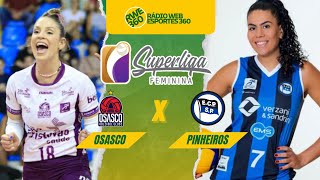 OSASCO X PINHEIROS  SUPERLIGA FEMININA DE VÔLEI  AO VIVO [upl. by Lertnek]