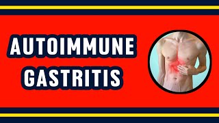 Autoimmune Gastritis  Causes Symptoms amp Treatment  Gastromy Centre [upl. by Mariquilla]