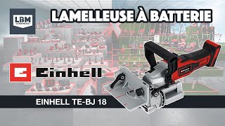 Réalisez des assemblages bois avec la lamelleuse Einhell TEBJ 18 Li  LBM [upl. by Noillid67]