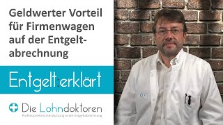 Entgelt erklärt Geldwerter Vorteil für Firmenwagen auf der Entgeltabrechnung [upl. by Hairas]