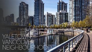 Vancouver Neighbourhood Property Series Yaletown [upl. by Aihsoek]