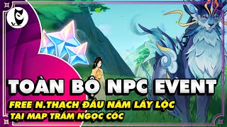 Toàn Bộ 14 NPC Event Tết Hải Đăng Và Hướng Dẫn Nhận FREE NThạch Lấy Lộc Đầu Năm Tại Trầm Ngọc Cốc [upl. by Tade699]