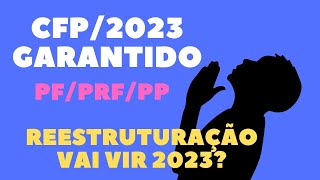 ✅ CFP em 2023 GARANTIDO REESTRUTURAÇÃO PFPRFPP um sonho distante [upl. by Ayerim416]