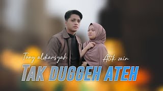 TA DUGGHEH ATEH  TONY ALDIANSYAH feat ATIEK ZAEN [upl. by Jeritah]