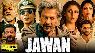 Jawan Full Movie 1080p HD Facts  Shah Rukh Khan Nayanthara Vijay Sethupathi Deepika Padukone [upl. by Gershon]