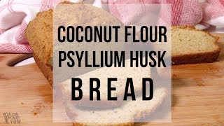 Low Carb Coconut Flour Psyllium Bread [upl. by Manson201]