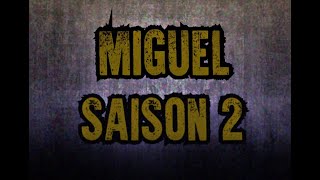 MIGUEL SAISON 2 création [upl. by Clancy822]