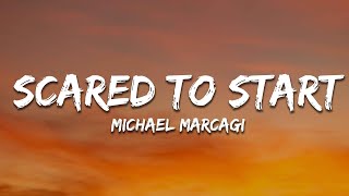 Michael Marcagi  Scared To Start Lyrics [upl. by Viccora]