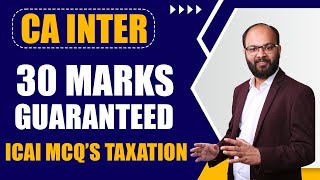 30 Marks MCQs Guaranteed  CA Inter Taxation Sep 2024  Most Important MCQs CA Inter Taxation  ICAI [upl. by Cynth]