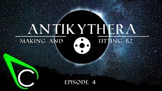 The Antikythera Mechanism Episode 4  Making And Fitting B2 [upl. by Kinzer]