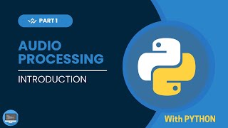 Audio Processing Series with Python  Introduction  Part 1 [upl. by Ardnuassak]