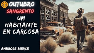 940 UM HABITANTE EM CARCOSA  AMBROSE BIERCE  OUTUBRO SANGRENTO  AUDIOCONTO [upl. by Kcirde]