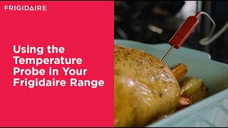 Using the Temperature Probe in Your Frigidaire Range [upl. by Nomzzaj1]