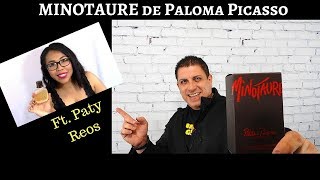 MINOTAURE de Paloma Picasso  Ft PATY REOS  RESEÑA DE FRAGANCIA [upl. by Marchal]