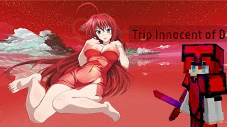 Trip Innocent of D  High School DXD OP 1  Anime Pack 1 [upl. by Yedorb151]