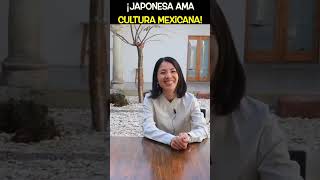 ¡Japonesa Ama Cultura Mexicana 🙌🏼😌🇯🇵🇲🇽 shorts youtubeshorts extranjerosenmexico [upl. by Nellek]