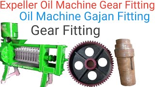 Expeller oil Machine Gear Fitting Gajan Fitting Expeller oil Machine Fitting [upl. by Ultan]