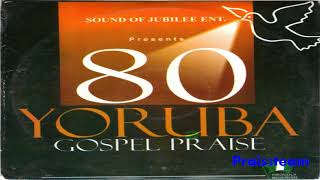 Sound Of Jubilee  80 Yoruba Gospel Praise [upl. by Ciardap719]