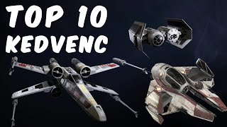 TOP 10  STAR WARS ŰRHAJÓM  Toplista 1 [upl. by Tergram745]