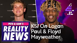 KSI SLAMS Logan Paul vs Floyd Mayweather  Pete amp Sam’s Reality News [upl. by Wittenburg583]