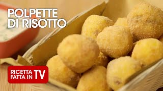 POLPETTE DI RISOTTO di Benedetta Rossi  Ricetta TV Fatto in Casa per Voi [upl. by Georgena]