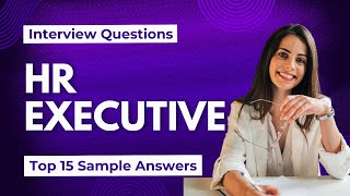 Top 15 HR Executive Interview Questions and Answers  Practice with me hrexecutive hrinterview [upl. by Ahsela834]