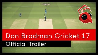 Don Bradman Cricket 17 Official Trailer [upl. by Tiga921]