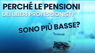 Perché le pensioni dei liberi professionisti sono più basse [upl. by Pickens]