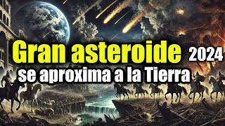 Gran asteroide que se aproxima a la Tierra Los cielos cuentan la gloria de Dios [upl. by Rydder458]