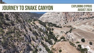 Journey To Snake Canyon  Exploring Cyprus  Summer 2024 [upl. by Anne-Marie962]