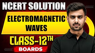 ELECTROMAGNETIC WAVES  NCERT Solutions  Physics Chapter 08  Class 12th Boards [upl. by Ahseek]