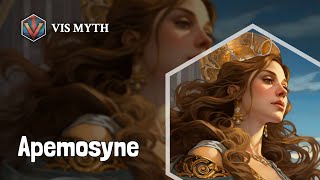 Who is Apemosyne｜Greek Mythology Story｜VISMYTH [upl. by Homerus]