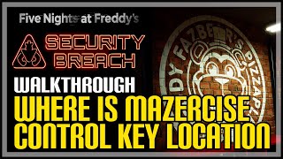 Find Mazercise Control Key FNAF Security Breach [upl. by Aihgn880]