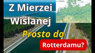 Przekop Mierzei Wiślanej  Nową Drogą Wodną Prosto do Holandii Port w Elblągu Wspomoże Gdańśk [upl. by Leah]