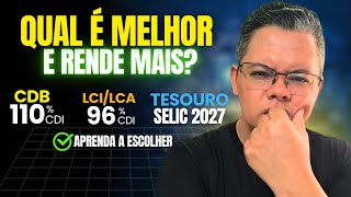 Tesouro Selic 2027 CDB 110 ou LCILCA 96 Aprenda a escolher o melhor investimento para você [upl. by Darreg]