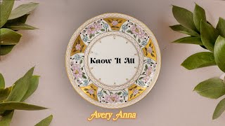 Avery Anna  Know It All Lyric Video [upl. by Nnyre]