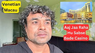 Aaj Jaa Raha Hu Macau Ke Sabse Bade Casino ✌️ [upl. by Mahan]